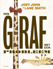 Een giraf met een probleem - Jory John