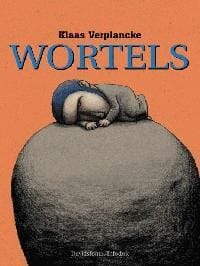 Wortels, of De tijd die wachten heet - Klaas Verplancke