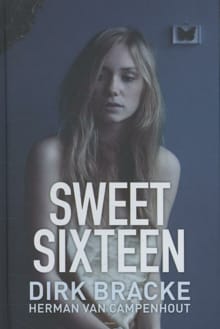 Sweet sixteen - Dirk Bracke, Herman Van Campenhout, ...