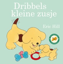 Dribbels kleine zusje - Eric Hill
