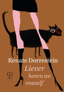 Liever horen we onszelf - Renate Dorrestein