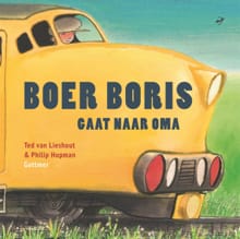 Boer Boris gaat naar oma - Ted van Lieshout