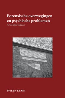 Forensische overwegingen en psychische problemen - Prof. Dr. T.I. Oei