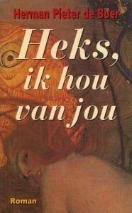 Heks, ik hou van jou - Boer De, Herman Pieter De Boer, ...