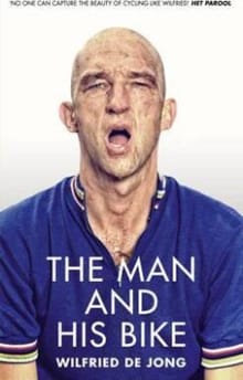 The Man and his Bike - Wilfried De Jong, Wilfried de Jong