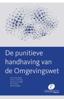 De punitieve handhaving van de omgevingswet - B.F. Keulen, H.E. Bröring, ...