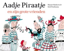 Aadje Piraatje en zijn grote vrienden - Marjet Huiberts