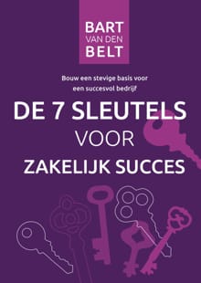De zeven sleutels voor zakelijk succes - Bart van den Belt