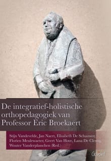 De integratief-holistische orthopedagogiek van Professor Eric Broeckaert - 