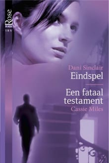 Eindspel ; Een fataal testament - Dani Sinclair, Cassie Miles