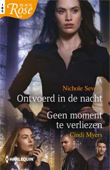 Ontvoerd in de nacht / Geen moment te verliezen - Nichole Severn, Cindi Myers