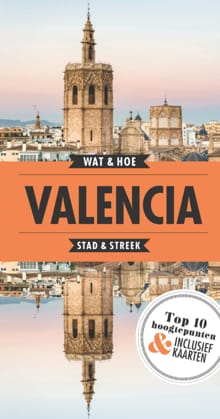 Valencia -  Wat & Hoe Stad & Streek