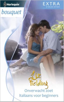 Onverwacht zoet ; Italiaans voor beginners - Liz Fielding