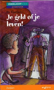 Je geld of je leven! -  Rooijers, Els Rooijers