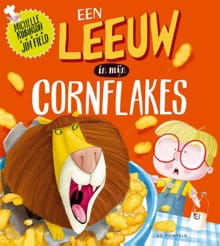 Een leeuw in mijn cornflakes - Michelle Robinson, Jim Field