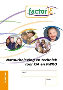 Natuurbeleving en techniek voor OA en PWKO  Training Factor E - Theo-Henk Streng