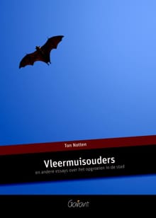 Vleermuisouders en andere essays over het opgroeien in de stad - Ton Notten
