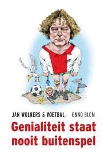 Genialiteit staat nooit buitenspel - Onno Blom