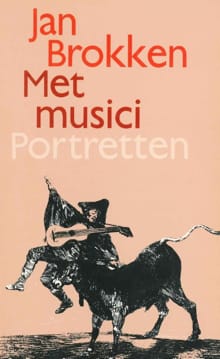 Met musici tien portretten - Jan Brokken