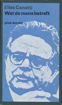 Wat de mens betreft - Elias Canetti