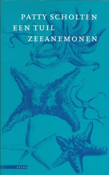 Een tuil zeeanemonen -  Scholten, Patty Scholten