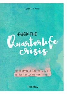 Fuck the quarterlife crisis - Femke Kamps