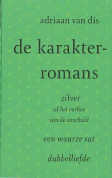 De karakterromans - Adriaan van Dis
