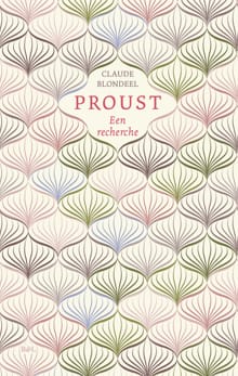 Proust. Mijn recherche - Claude Blondeel