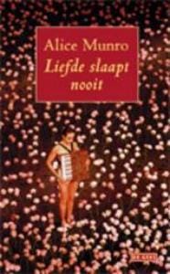 Liefde slaapt nooit - Alice Munro