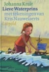 Lieve Waterprins - J. Kruit, Johanna Kruit