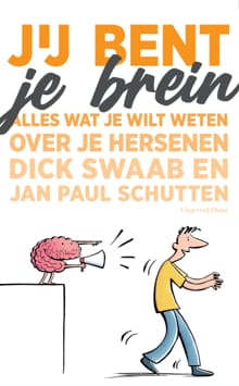 Jij bent je brein - Dick Swaab, Jan Paul Schutten