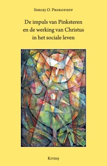 De impuls van Pinksteren en de werking van Christus in het sociale leven - Sergej O. Prokofieff
