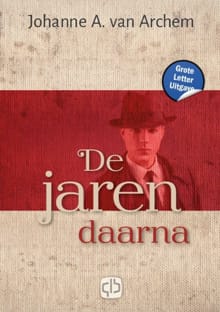 De jaren daarna - Johanne A. van Archem, Johanne A. Van Archem