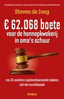 € 62.068 boete voor de hennepkwekerij in oma's schuur - Steven de Jong