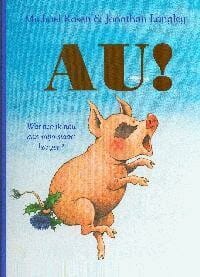 AU! WAT HANGT ER NU AAN MIJN STAART? - MICHAEL? ROSEN, Michael Rosen