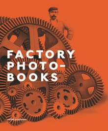 Factory Photobooks - Bart Sorgedrager, Gerry Badger, ...