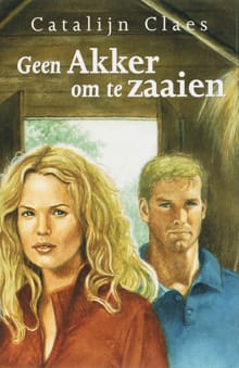 Geen akker om te zaaien - Catalijn Claes