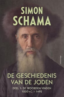 De geschiedenis van de Joden - Deel 1: De woorden vinden 1000 v.C. - 1492 - Simon Schama