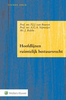 Hoofdlijnen ruimtelijk bestuursrecht - P.J.J. van Buuren, A.G.A. Nijmeijer, ...