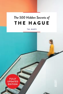 The 500 Hidden Secrets of The Hague - Tal Maes