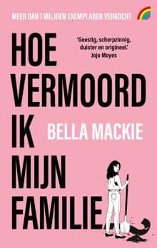 Hoe vermoord ik mijn familie? - Bella Mackie