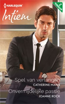 Spel van verlangen ; Onvermijdelijke passie (2-in-1) - Catherine Mann, Joanne Rock