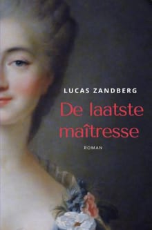 De laatste maîtresse - Lucas Zandberg