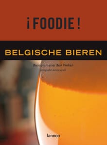 ¡Foodie! Belgische Bieren - Ben Vinken, Ben De Vinken, ...