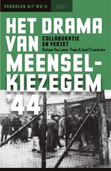 Het drama van Meensel-Kiezegem '44 - Stefaan Van Laere, Frans & Jozef Craeninckx