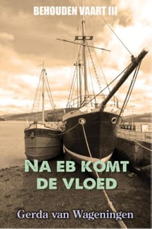 Na eb komt de vloed - Gerda van Wageningen