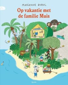 Op vakantie met de familie Muis - Marianne Dubuc