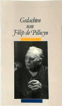 Gedachten van Filip de Pillecyn -  Pillecyn, Hugo van der Cruyssen, ...