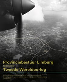 Provinciebestuur Limburg tijdens de Tweede Wereldoorlog - Aline Thomas, Dirk Luyten, ...