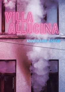 Villa Allucina - Annemarie Estor